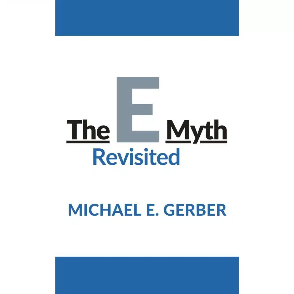 The E-Myth Revisited by Michael Gerber Book Summary and Review |&nbsp;Free Audiobook