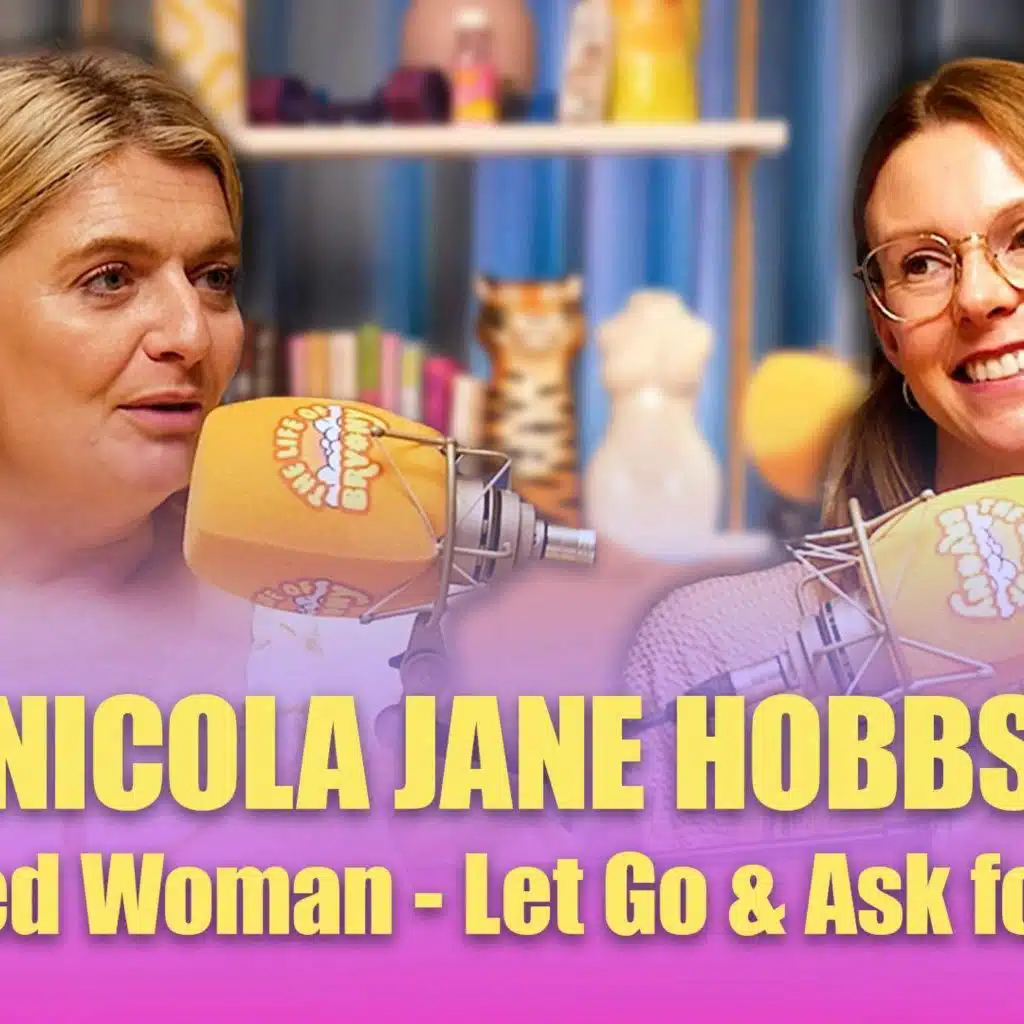 The Life of You - Nicola Jane Hobbs on Letting Go, Asking for Help, and Rewriting the Rules