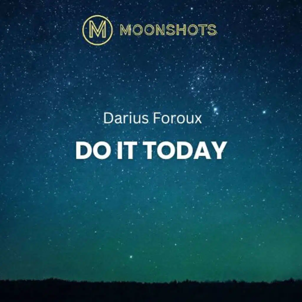 Do It Today by Darius Foroux: Overcome Procrastination, Improve Productivity & Achieve More Meaningful Things