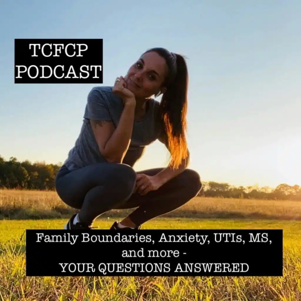 S3, E 104 Family Boundaries, Anxiety, UTIs, MS, and more - YOUR QUESTIONS ANSWERED