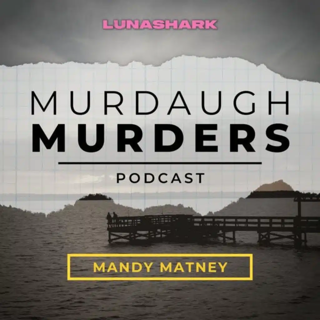 MMP #8 - Who Shot Alex Murdaugh? Part One