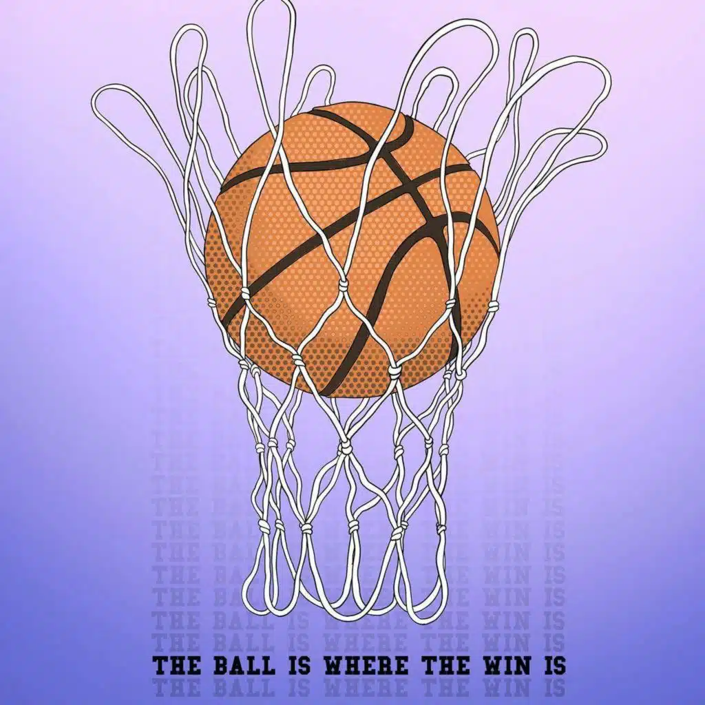 216 - The Ball Is Where the Win Is