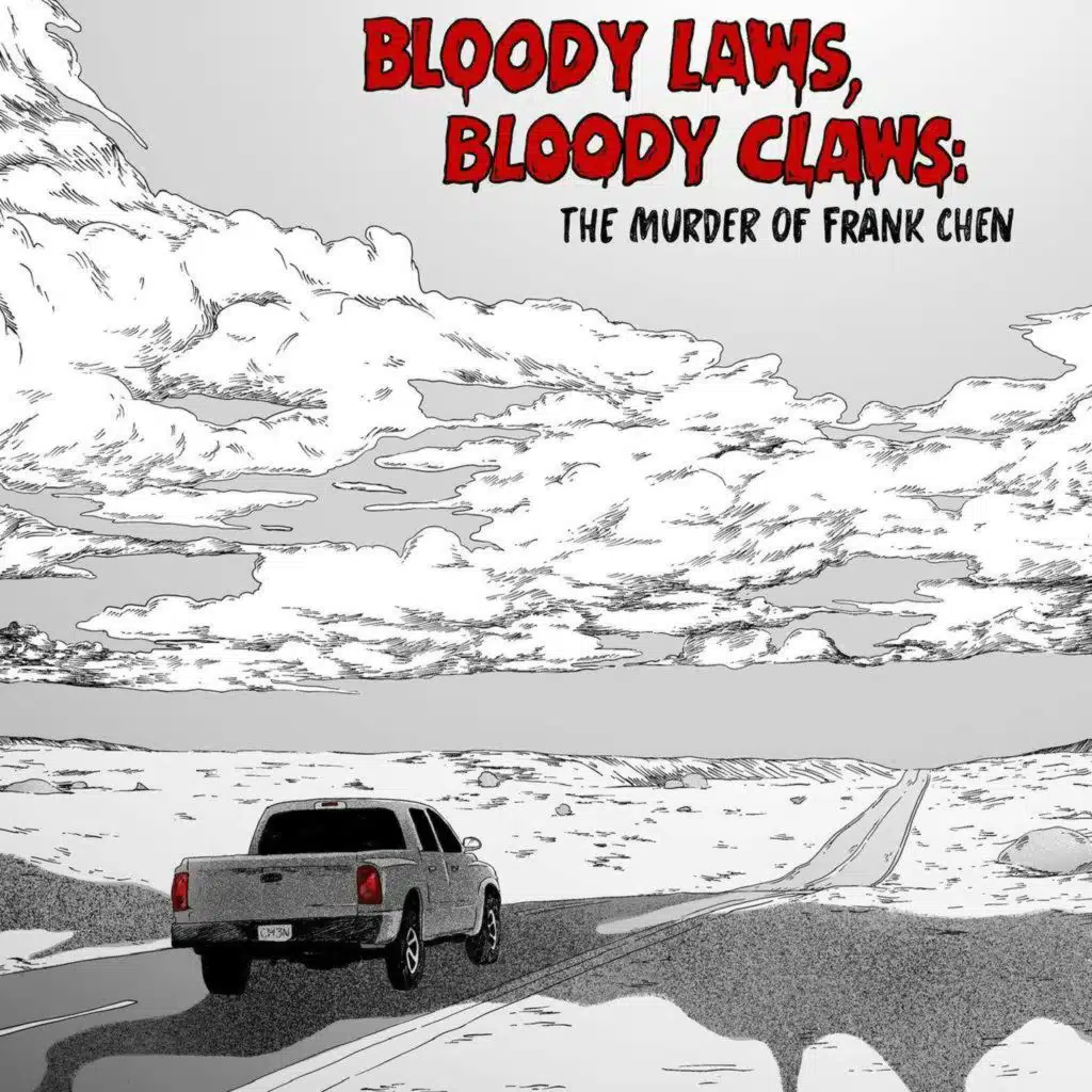 177 - Bloody Laws, Bloody Claws: The Murder of Frank Chen