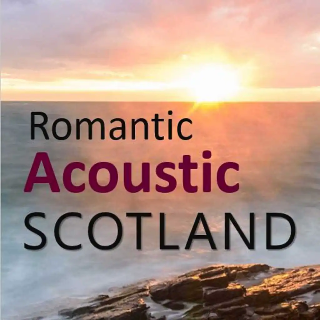 Romantic Acoustic Scotland
