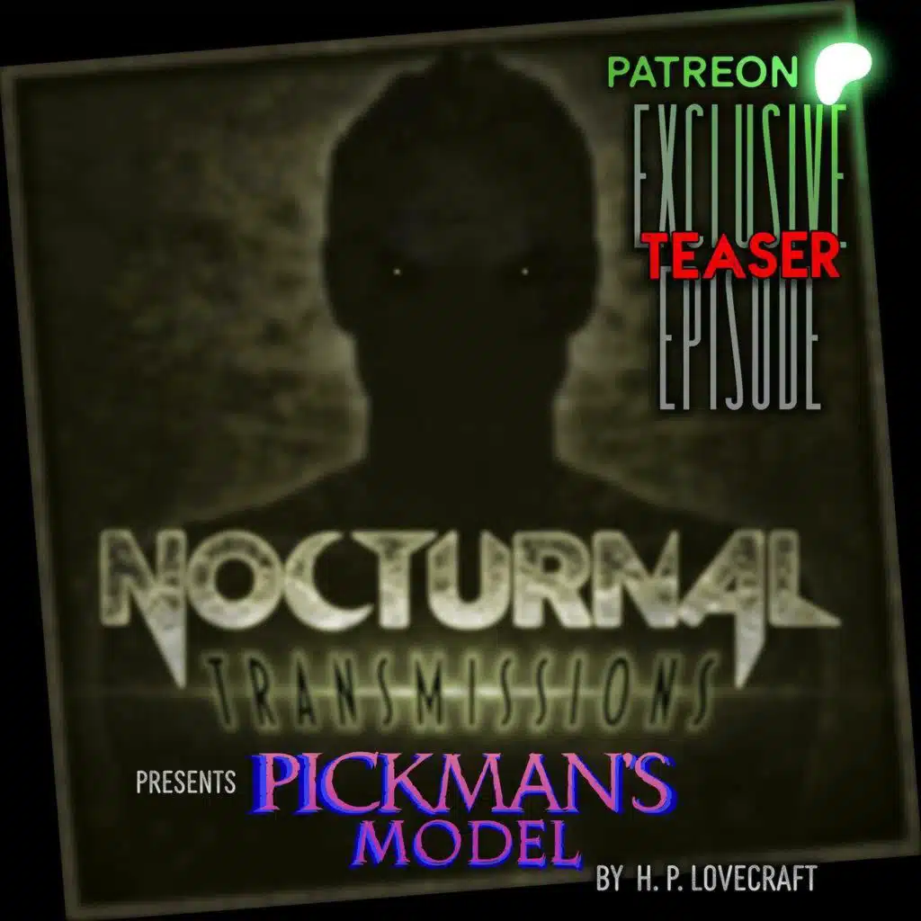 NOCTRANS Ep 206 [TEASER] - PICKMAN'S MODEL [Patreon Exclusive]