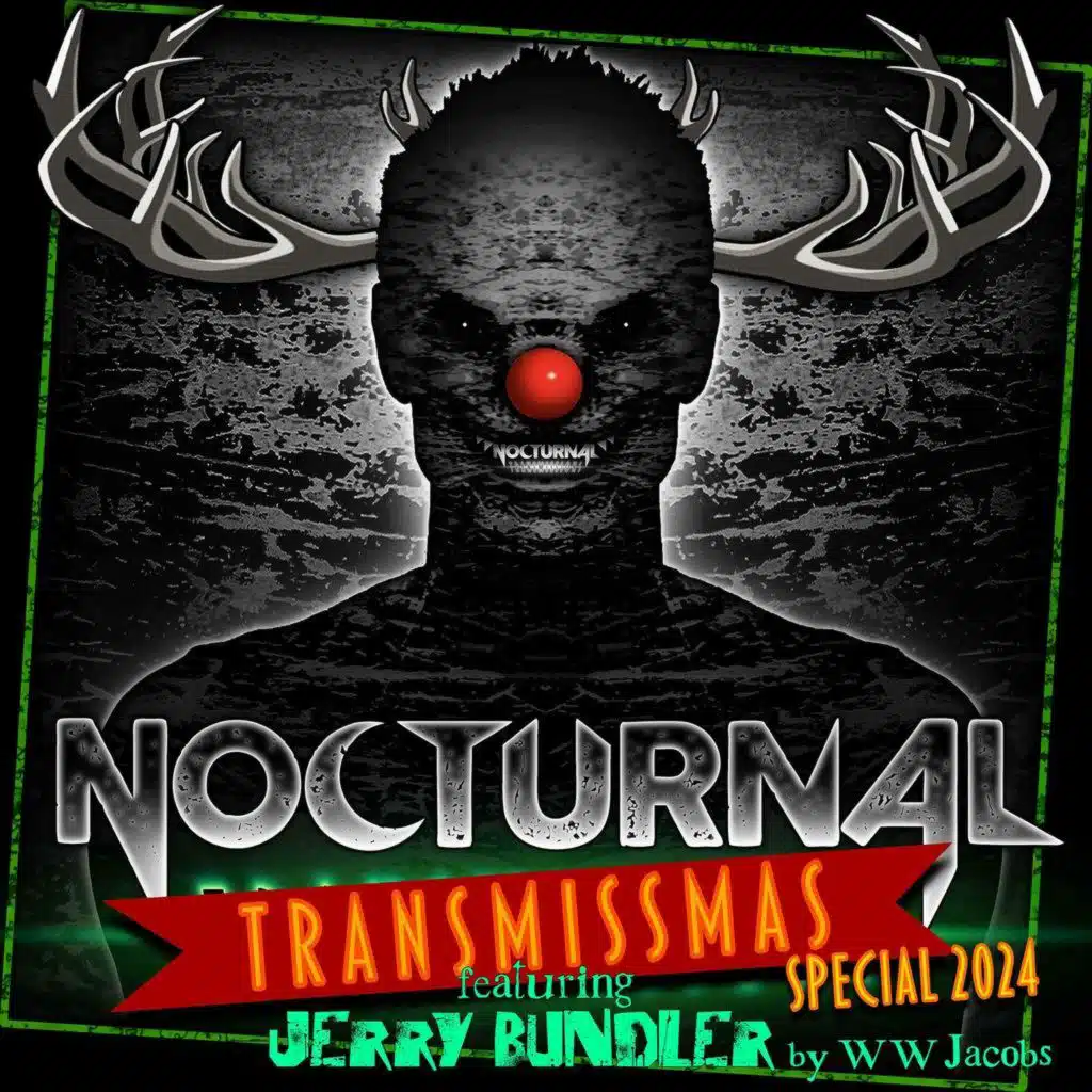 TRANSMISSMAS SPECIAL 2024 - featuring JERRY BUNDLER by W. W. Jacobs