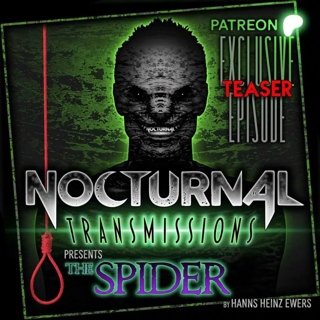 NOCTRANS Ep 199 - The Spider [PATREON Exclusive Ep. TEASER]