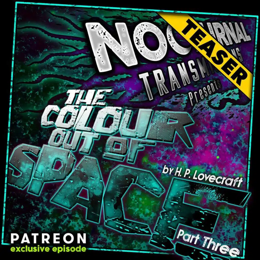 NOCTRANS EP 171 [PATREON EXCLUSIVE] - The Colour Out of Space (PART3) [TEASER]