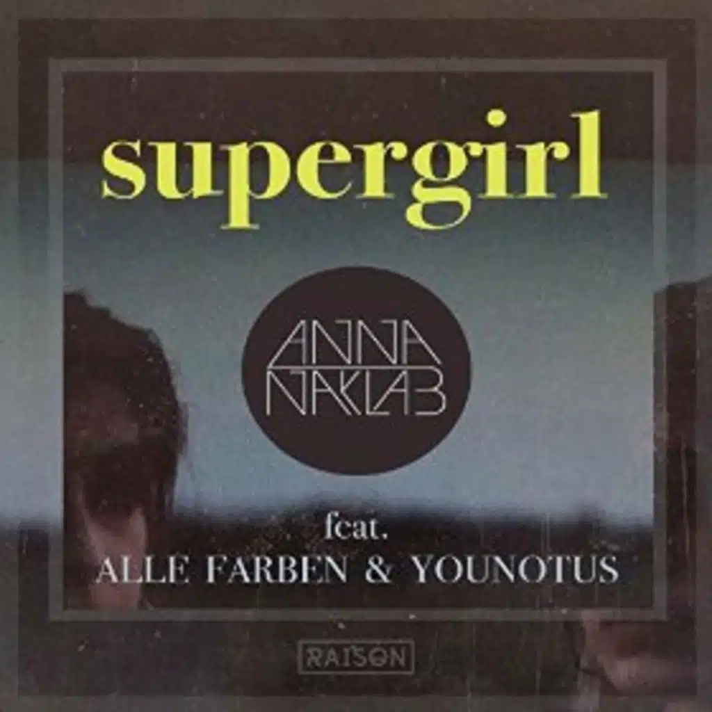 Anna Naklab Featuring Alle Farben - supergirl