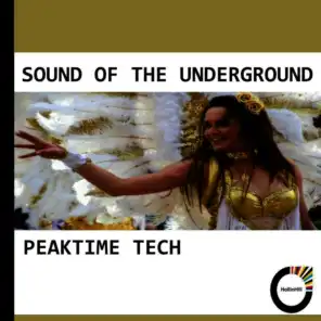 Sound of the Underground - Peaktime Tech