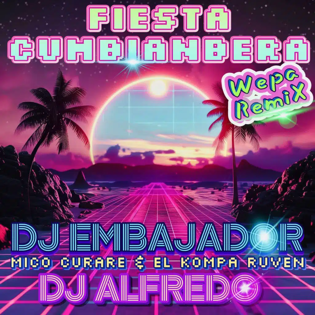 Fiesta Cumbianbera (versión Wepa) (Remix) [feat. Mico Curare, El Kompa Ruven & Dj Alfredo]