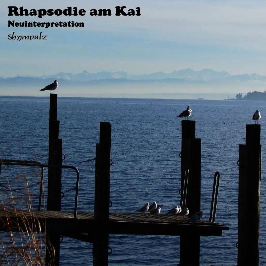 Rhapsodie am Kai Neuinterpretation