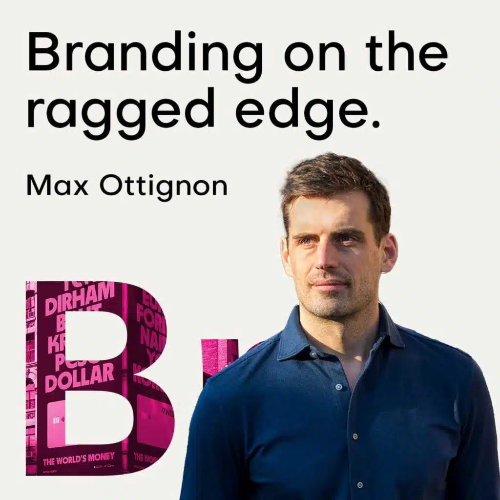 Branding on the ragged edge with Max Ottignon