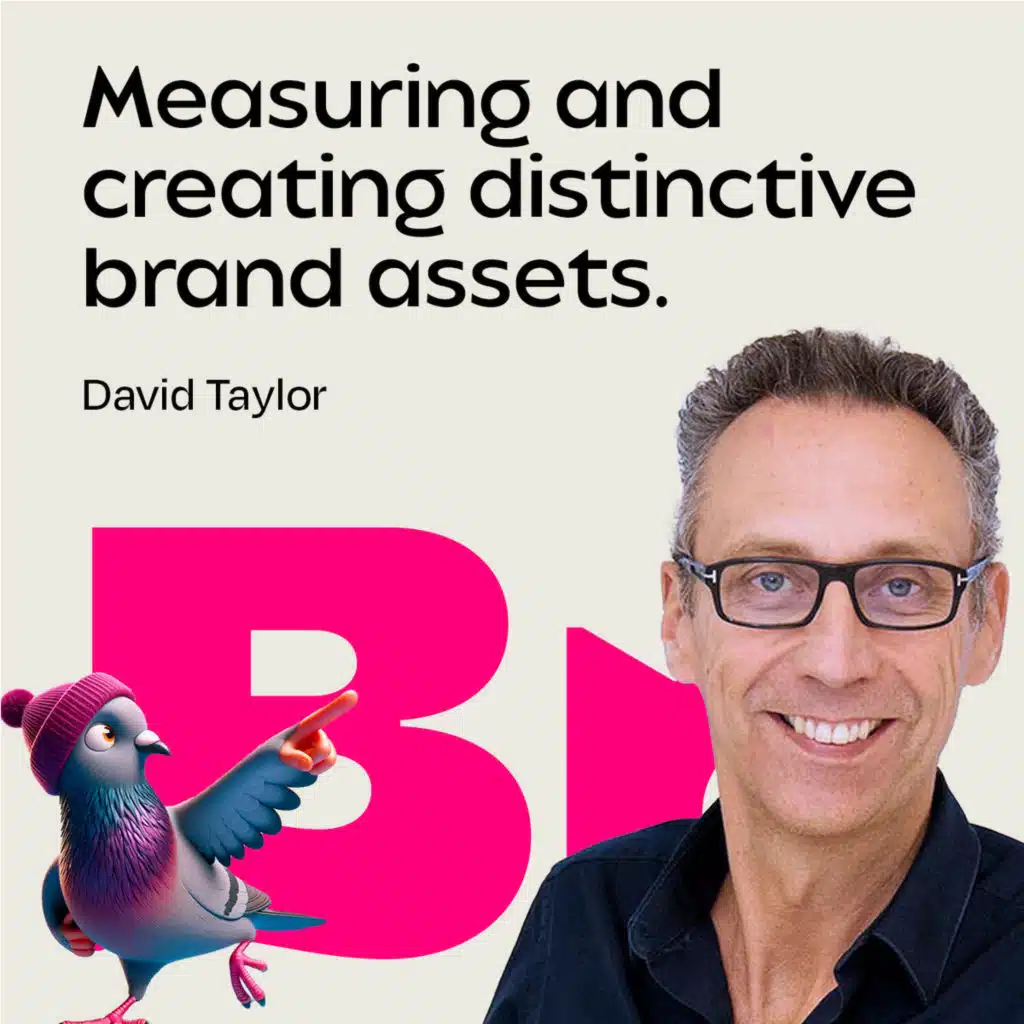 Creating and measuring distinctive brand assets with David Taylor