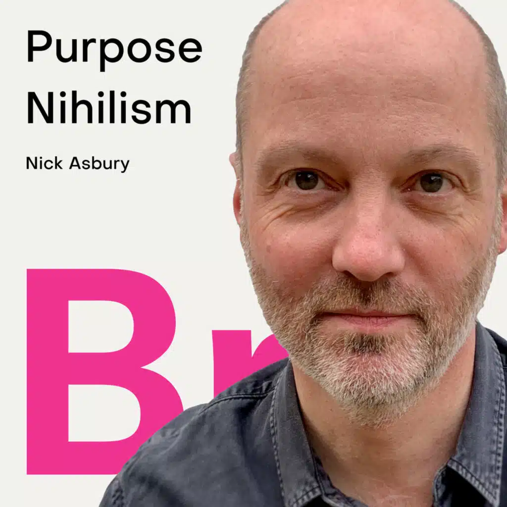 Purpose nihilism with Nick Asbury
