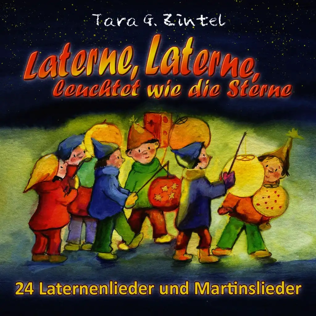 Laterne, Laterne, leuchtet wie die Sterne (24 Laternenlieder und Martinslieder)