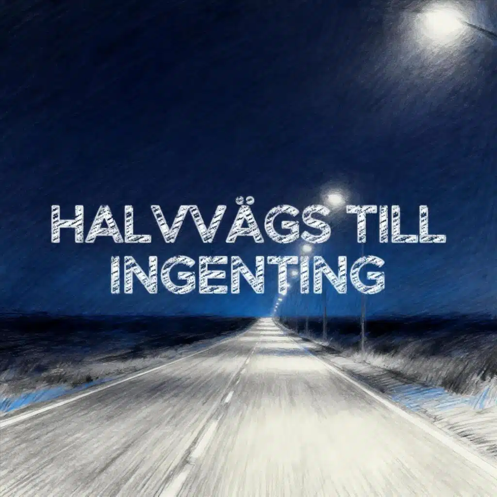 Halvvägs Till Ingenting