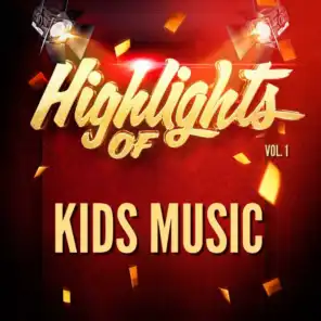 Highlights of Kids Music, Vol. 1