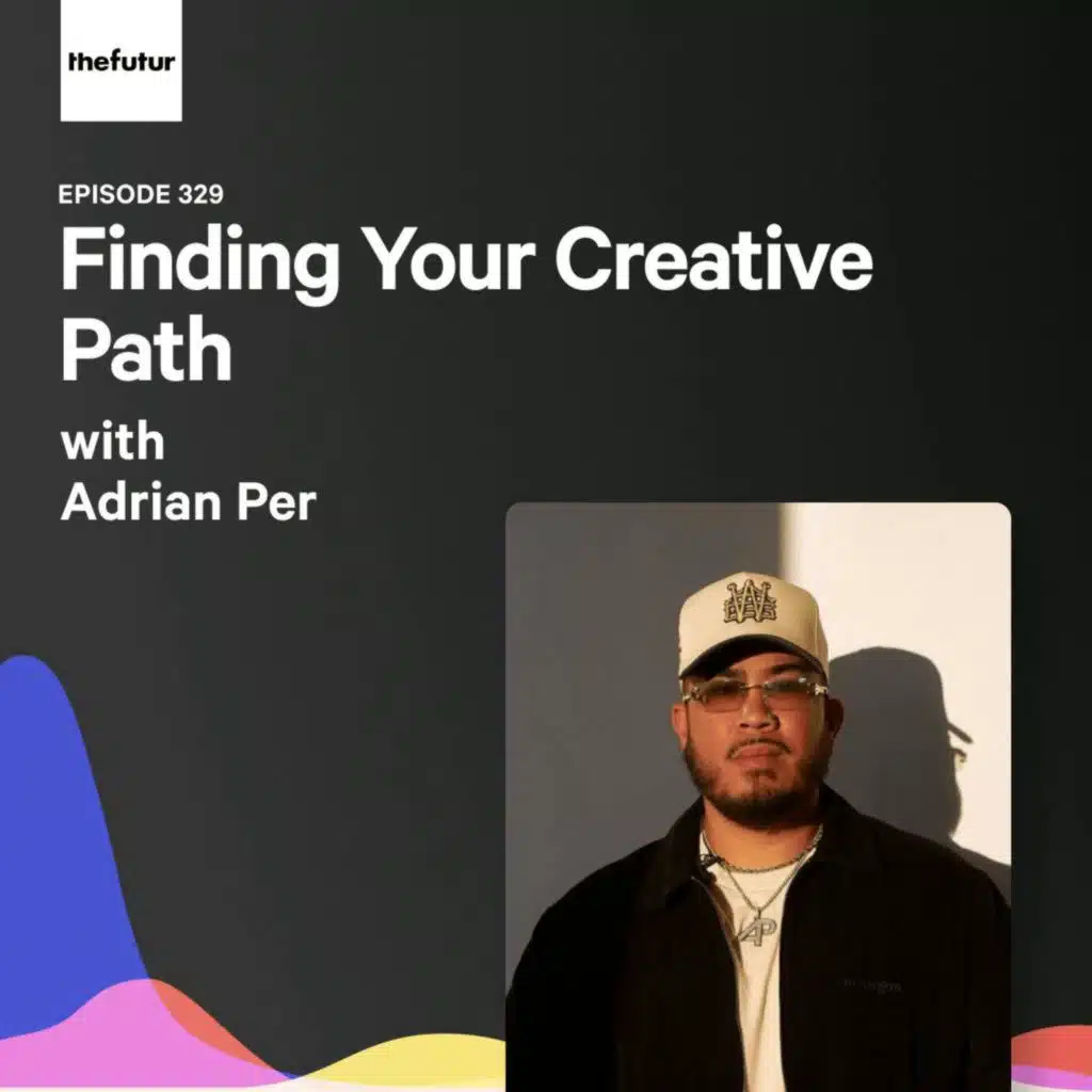 Finding Your Creative Path - With Adrian Per | Episode 329