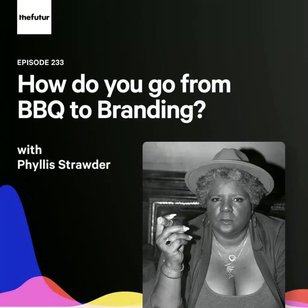 233 - From BBQ to Branding — with Phyllis Strawder