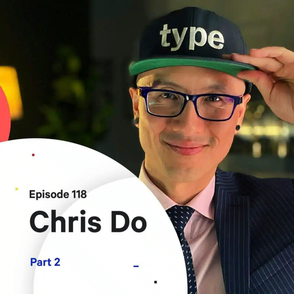118 - Building The Futur — with Chris Do (Pt. 2)