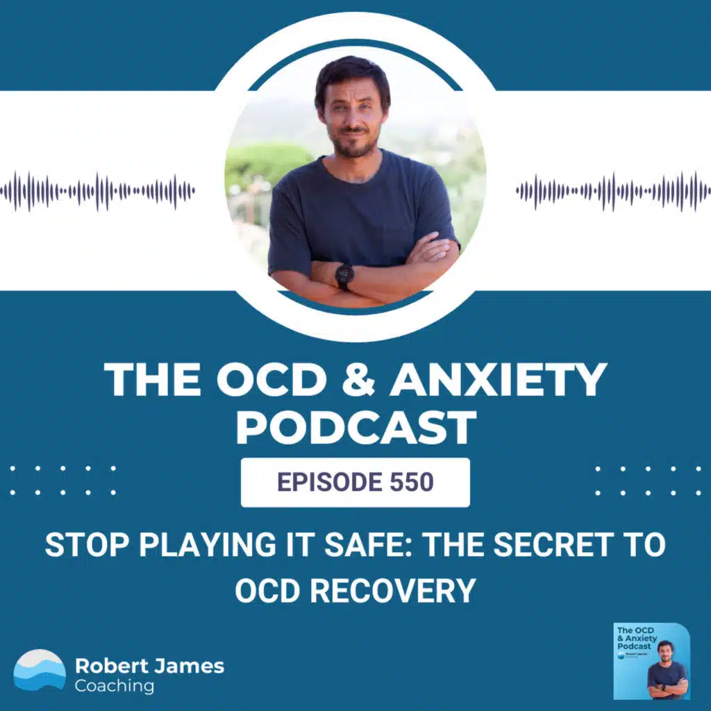 Stop Playing It Safe: The Secret to OCD Recovery