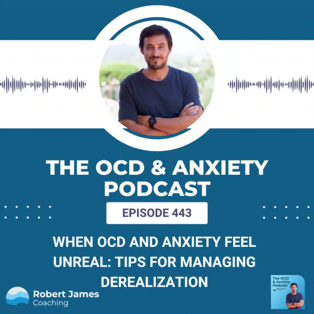 When OCD and Anxiety Feel Unreal: Tips for Managing Derealization