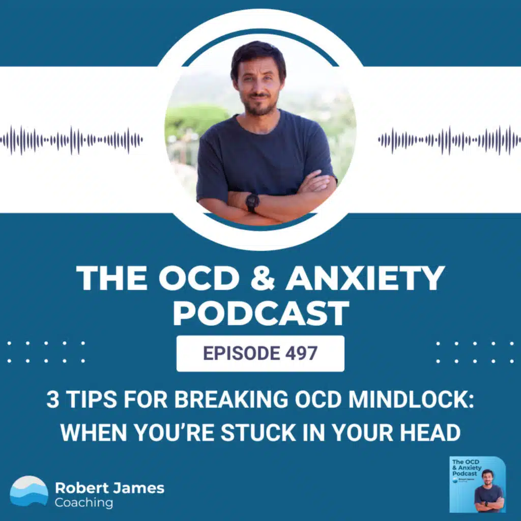 3 Tips for Breaking OCD Mindlock: When You’re Stuck in Your Head