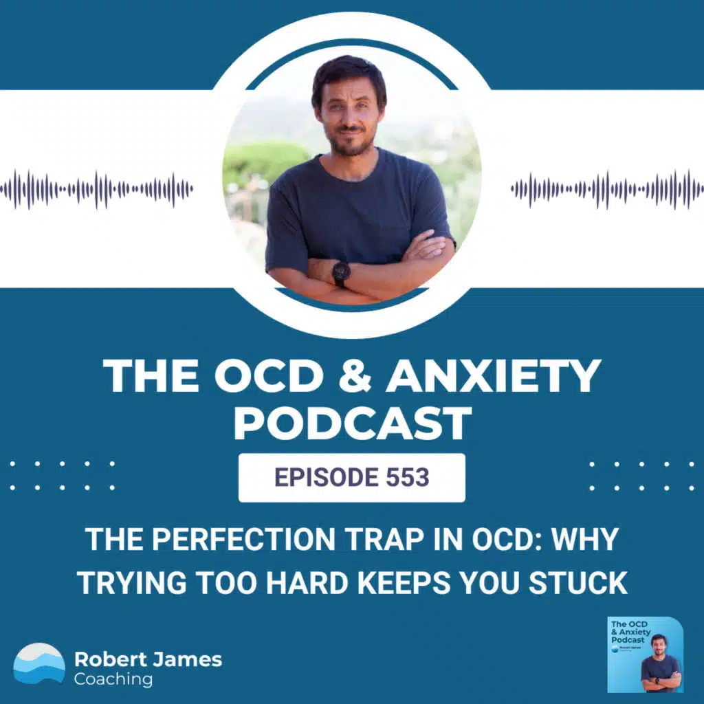 The Perfection Trap in OCD Recovery: Why Trying Too Hard Keeps You Stuck