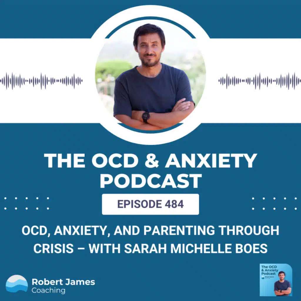 OCD, Anxiety, and Parenting Through Crisis – with Sarah Michelle Boes