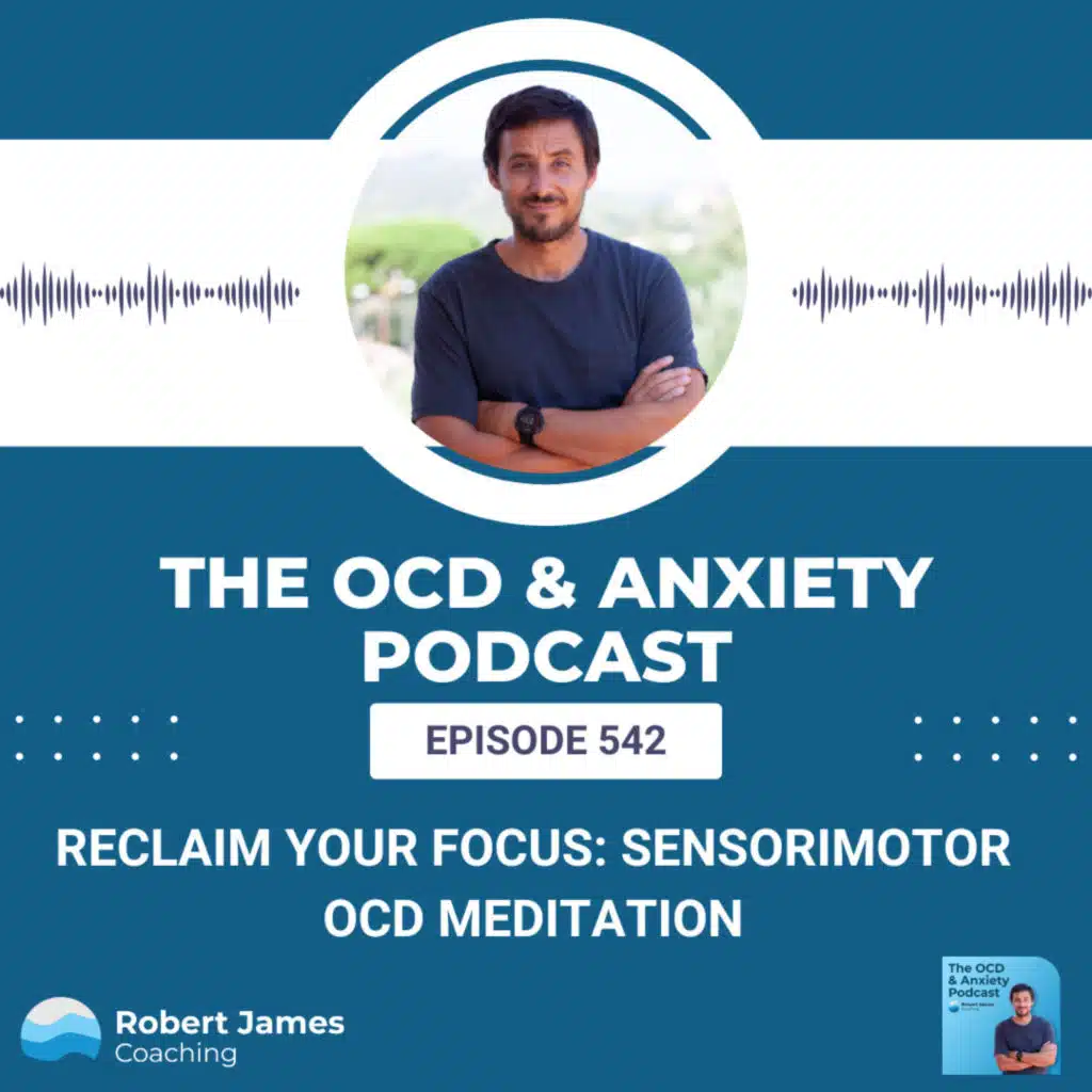 Reclaim Your Focus: Sensorimotor OCD Meditation