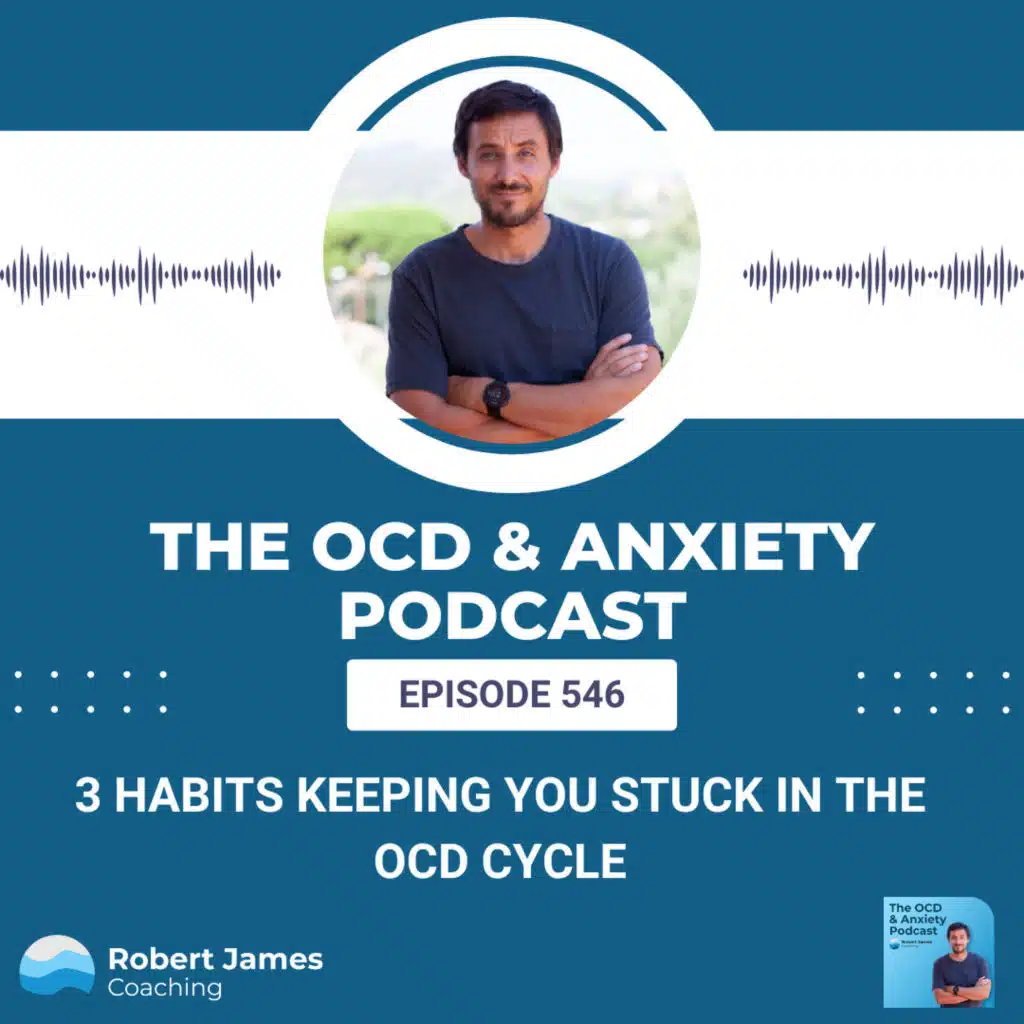 3 Habits Keeping You Stuck in the OCD Cycle