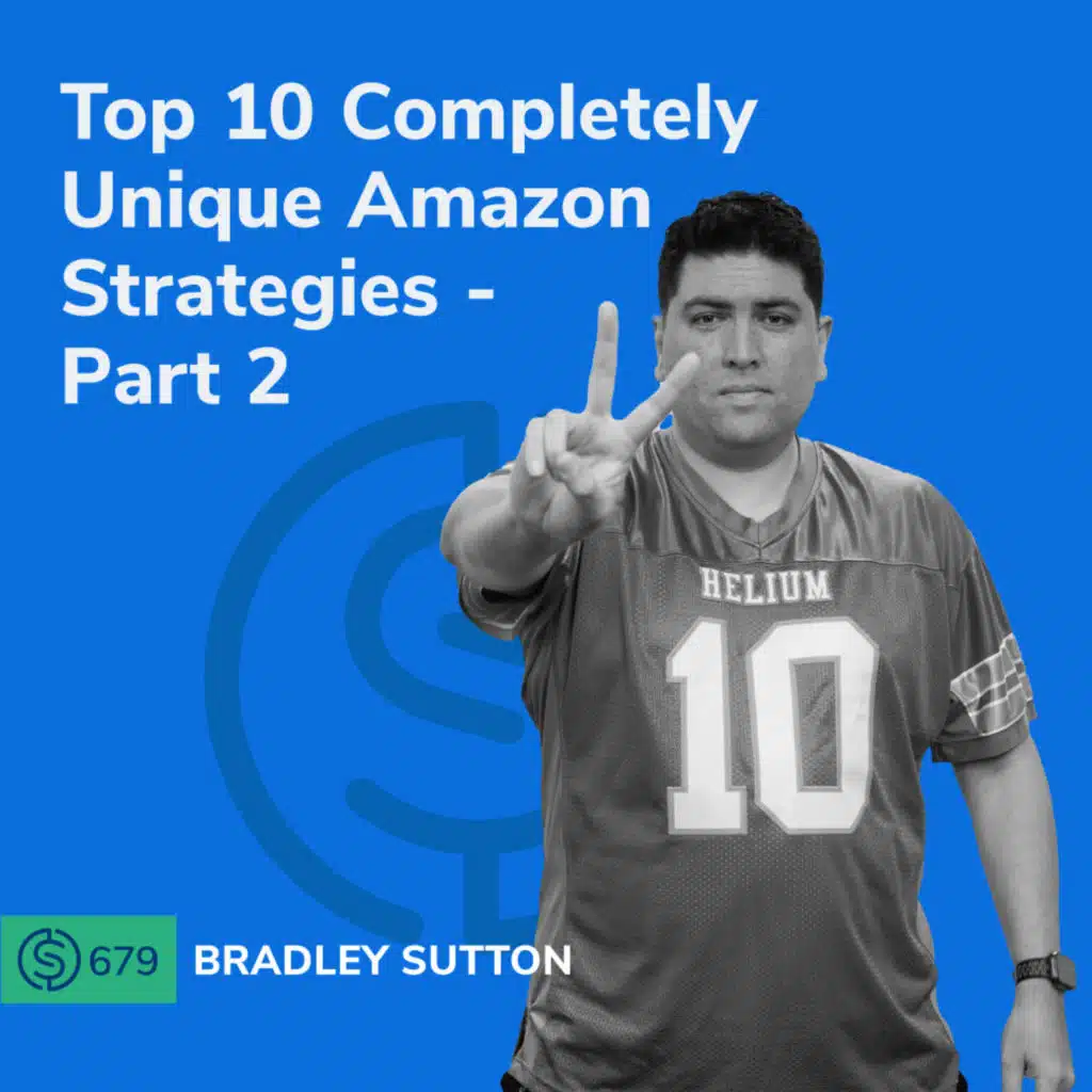 #679 - Top 10 Completely Unique Amazon Strategies - Part 2