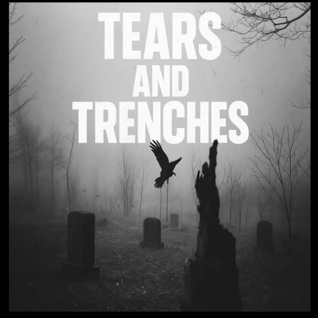 Tears and Trenches