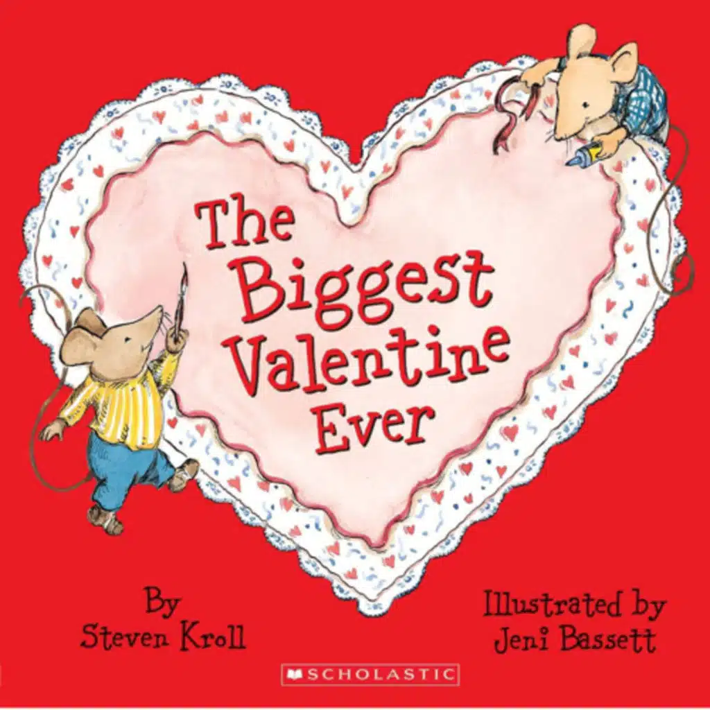 The Biggest Valentine Ever - by Steven Kroll