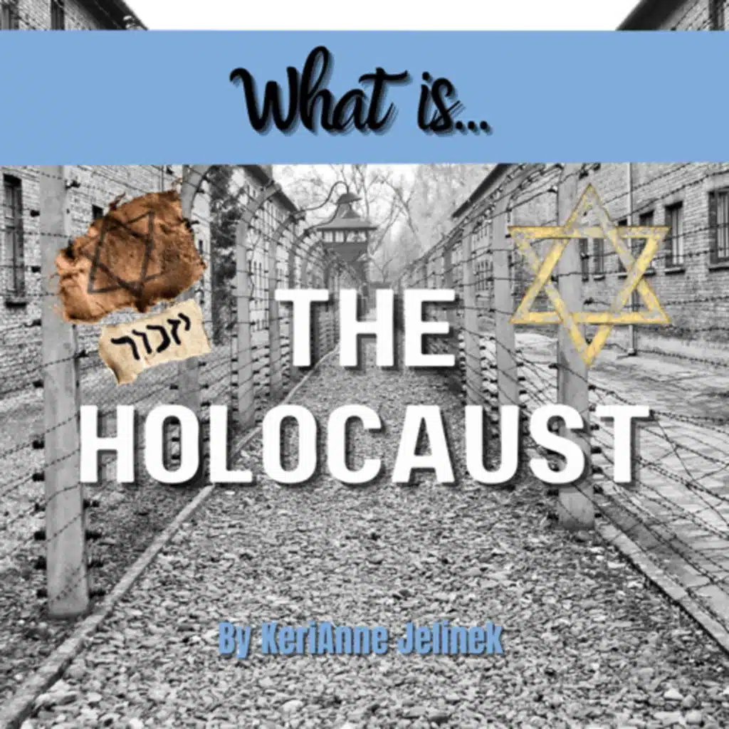 What is the Holocaust? - by KeriAnne Jelinek