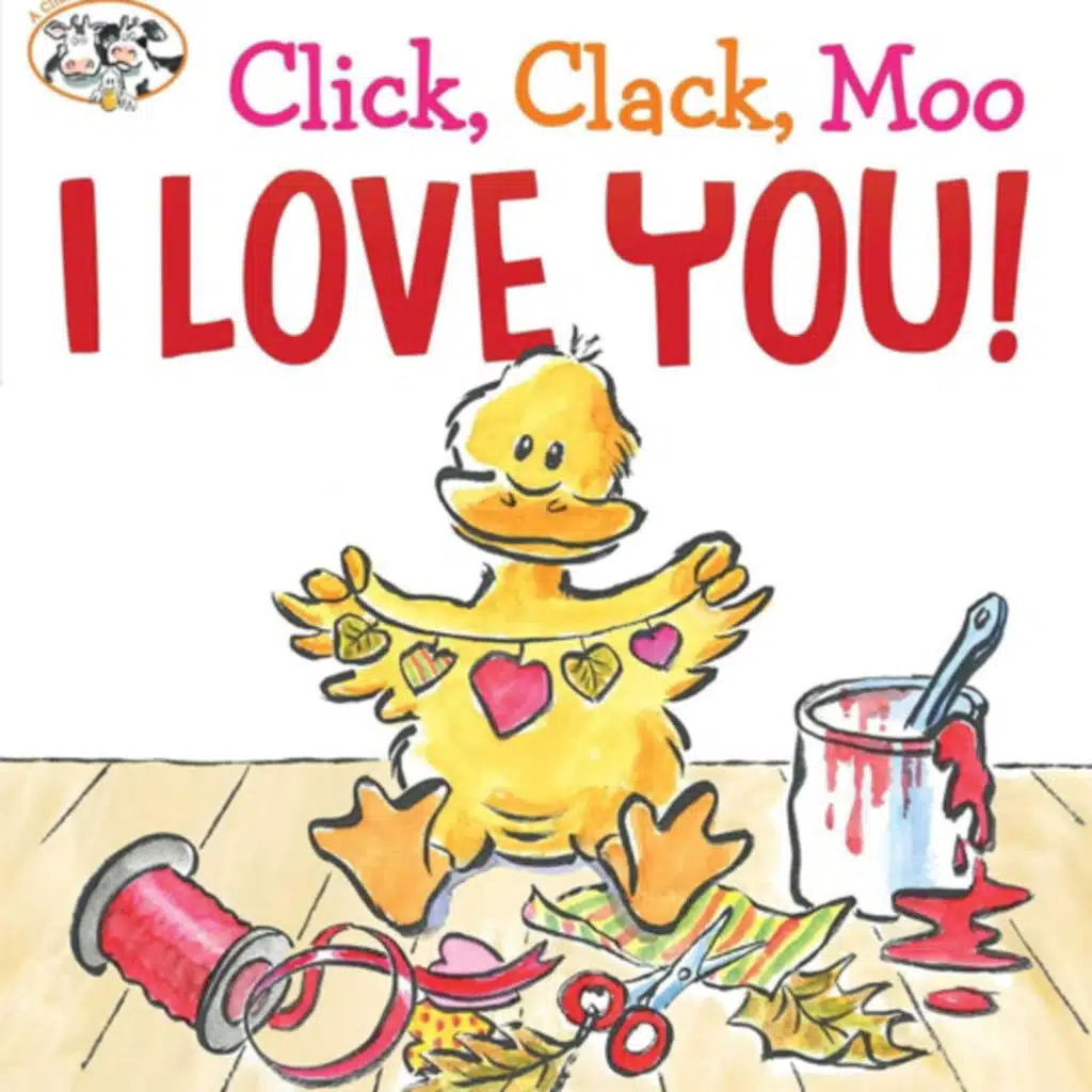 Click, Clack, Moo I Love You! - by Doreen Cronin
