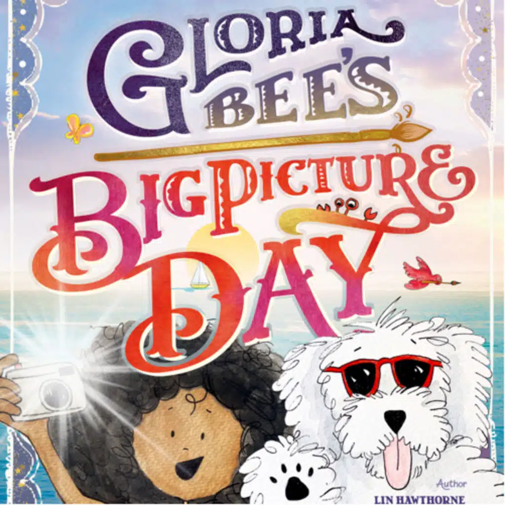 Gloria Bee’s Big Picture Day - by Lin Hawthorne