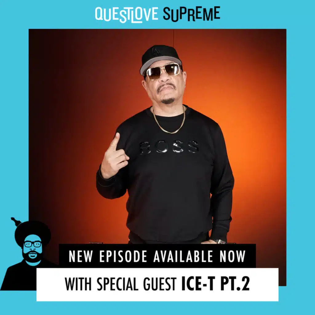 Questlove Supreme: Ice-T Part 2