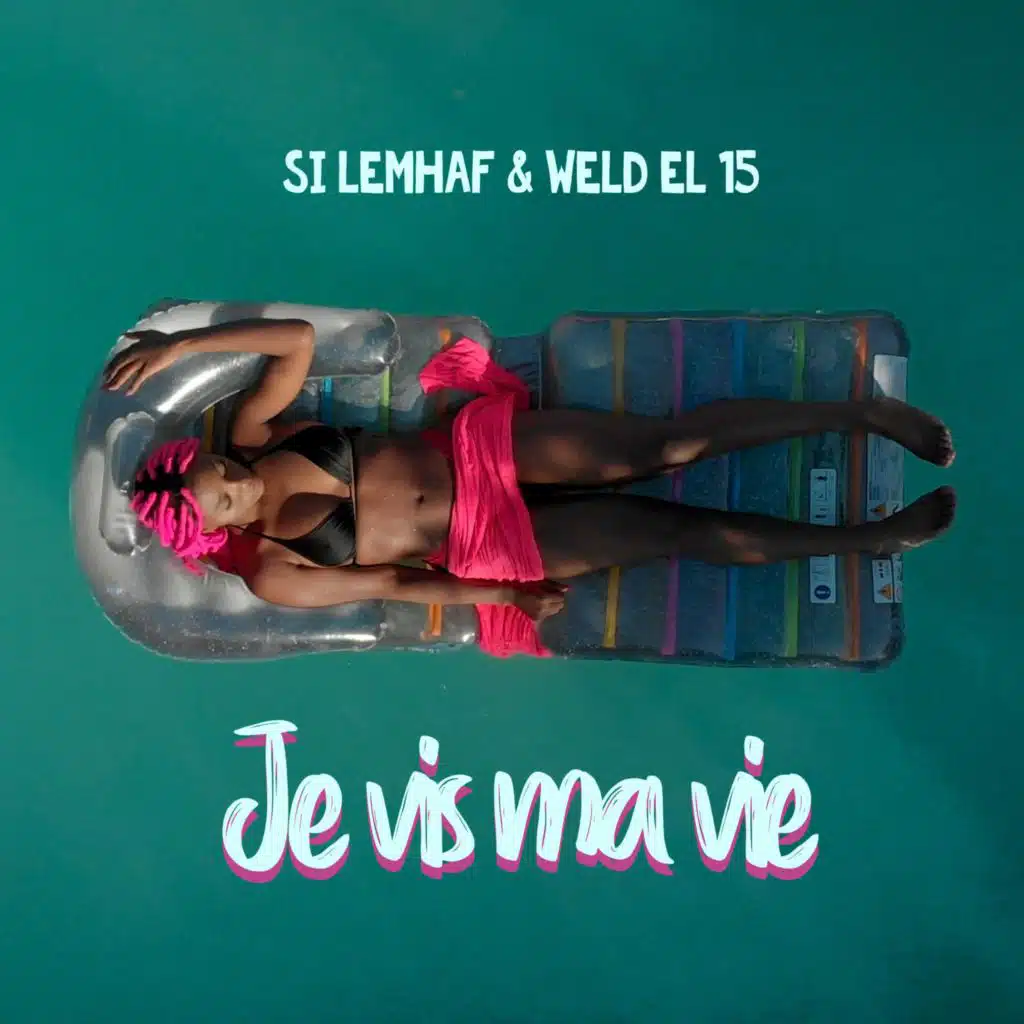Je vis ma vie (feat. Weld El 15)