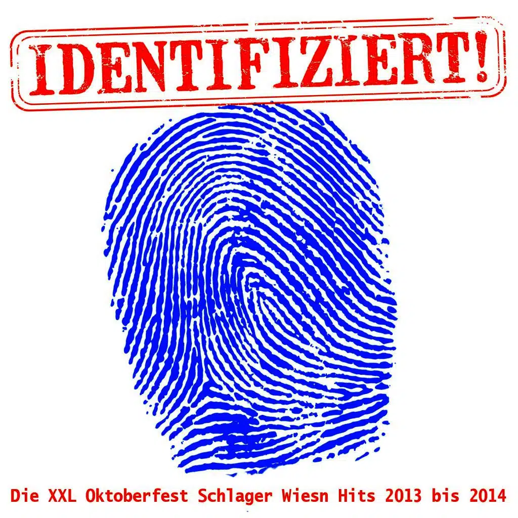 Identifiziert! - Die XXL Oktoberfest Schlager Wiesn Hits 2013 bis 2014