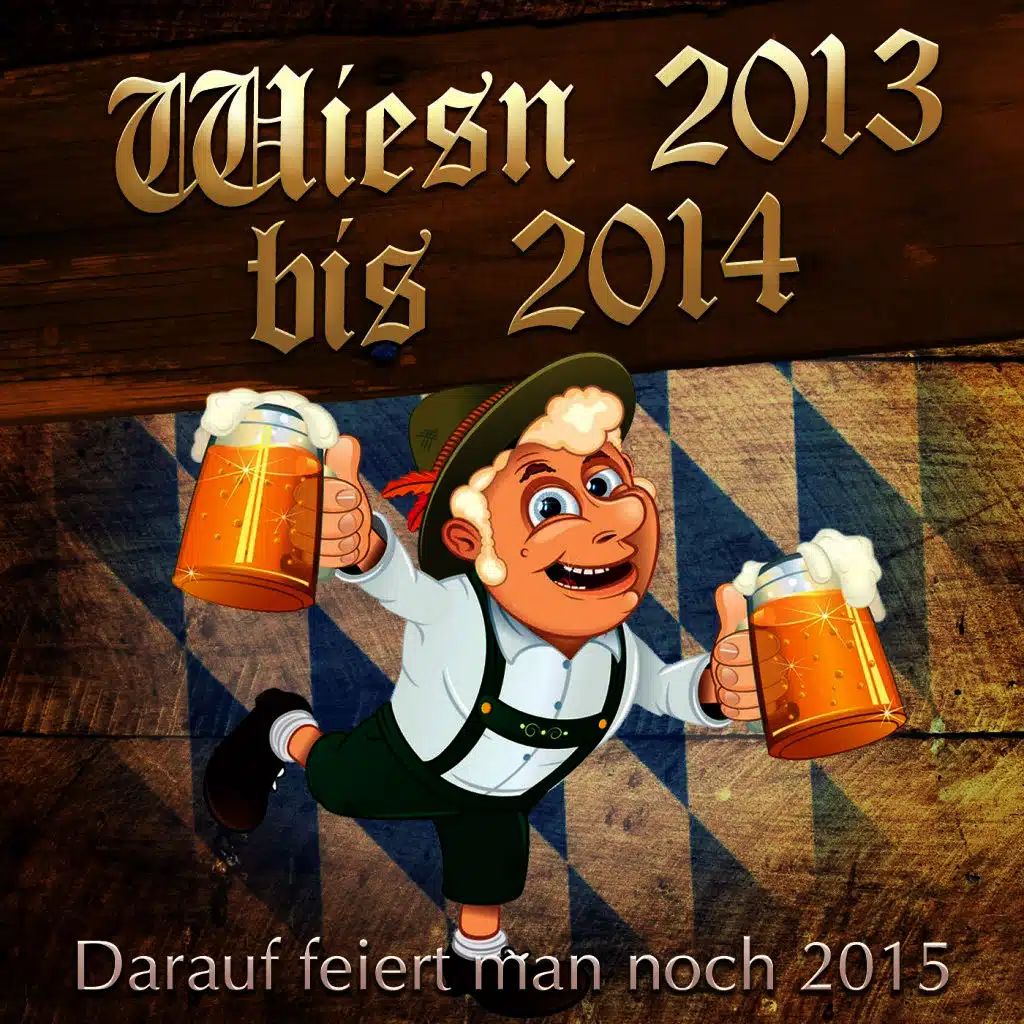 Wiesn 2013 bis 2014 - Darauf feiert man noch 2015