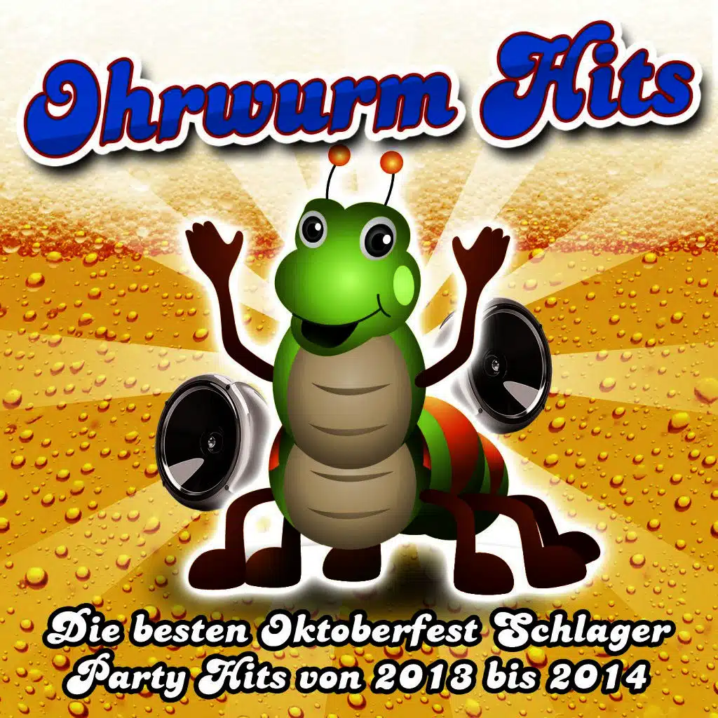 Ohrwurm Hits - Die besten Oktoberfest Schlager Party Hits von 2013 bis 2014
