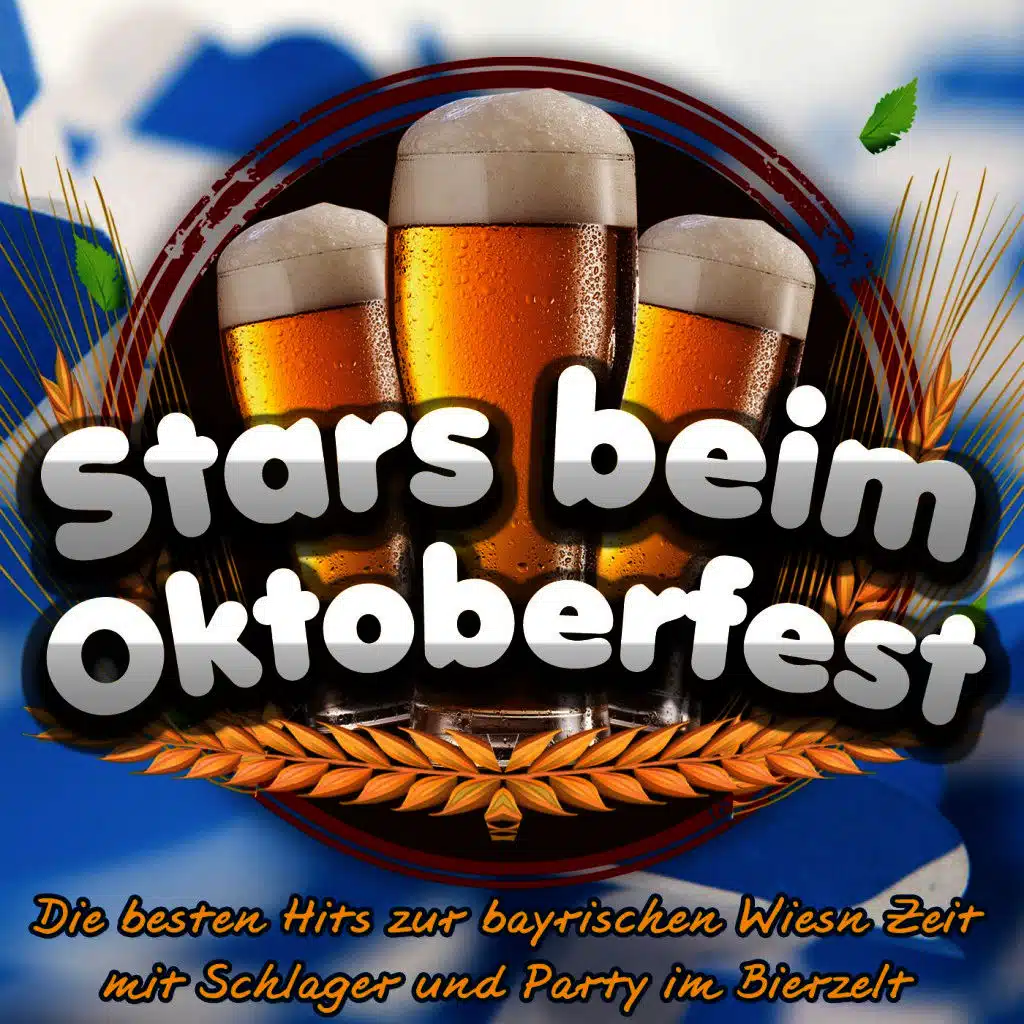 Stars beim Oktoberfest – Die besten Hits zur bayrischen Wiesn Zeit mit Schlager und Party im Bierzelt 2013 bis 2014