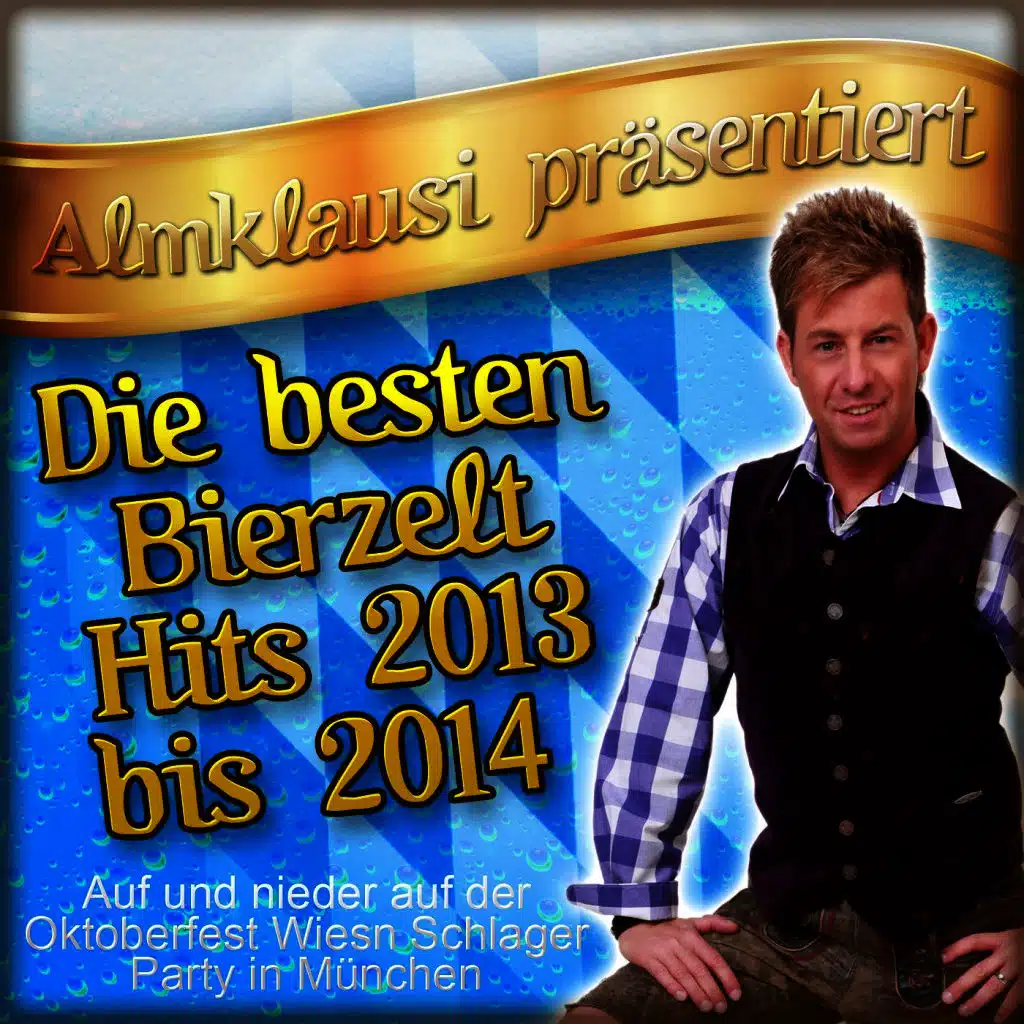 Almklausi präsentiert - Die besten Bierzelt Hits 2013 bis 2014