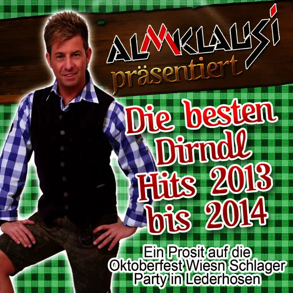 Almklausi präsentiert - Die besten Dirndl Hits 2013 bis 2014