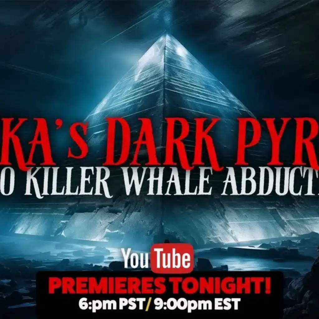 6.8 | Alaska's Dark Pyramid and Orca-Abducting UFOs