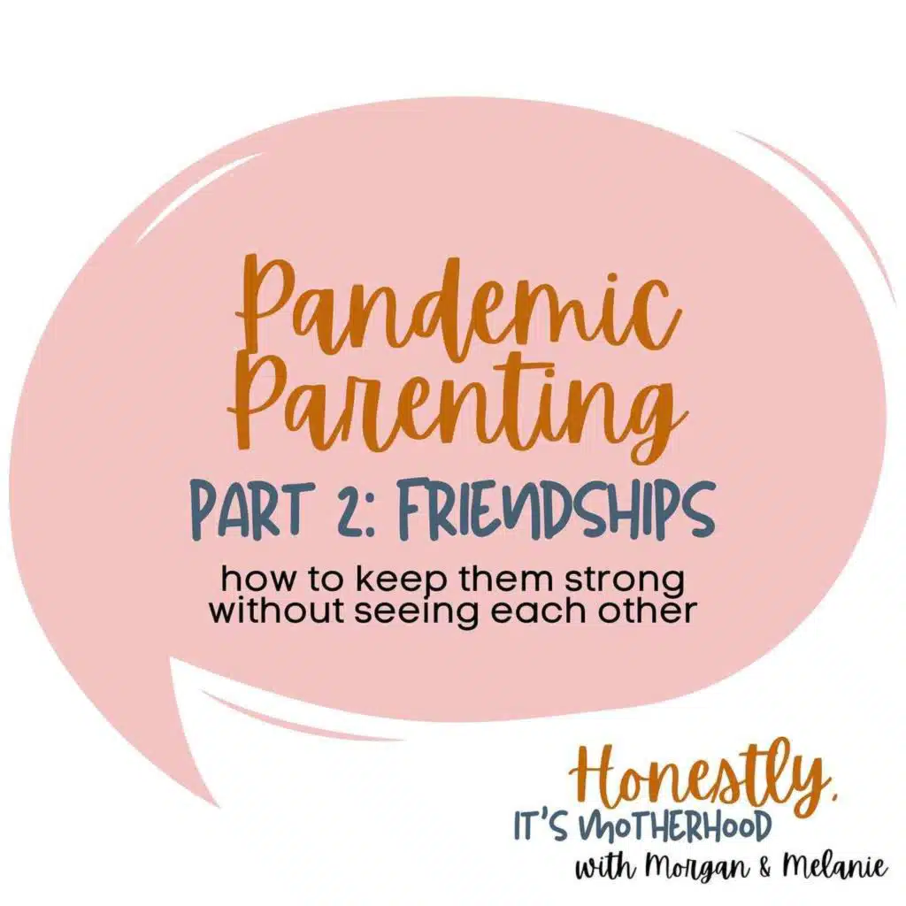 Pandemic Parenting - Relationships and Friendships