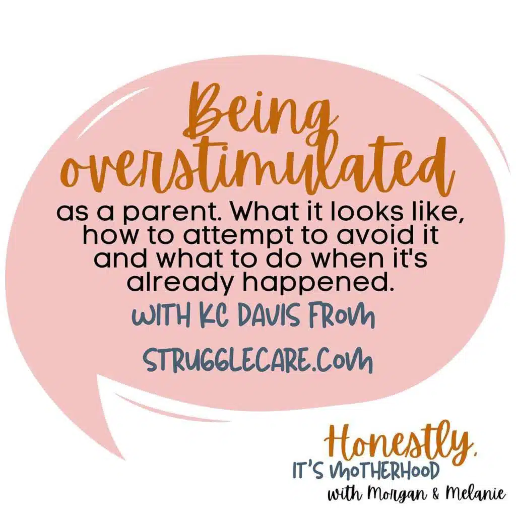 Being overstimulated as a parent with KC Davis