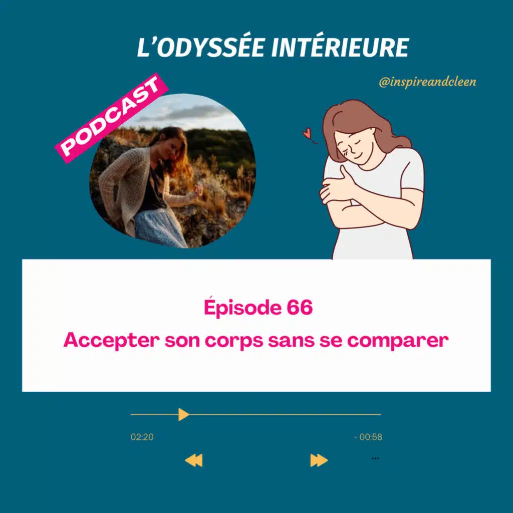 66- Accepter son corps sans se comparer : conseils pour améliorer son rapport avec son corps